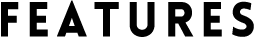 FEATURES